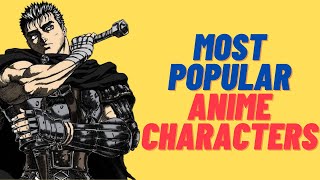 Most Popular Anime Characters According To MyAnimeList(MAL)