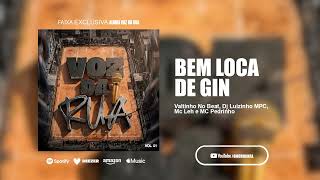 BEM LOCA DE GIN - MC Pedrinho, MC Leh, Valtinho No Beat e DJ Luizinho