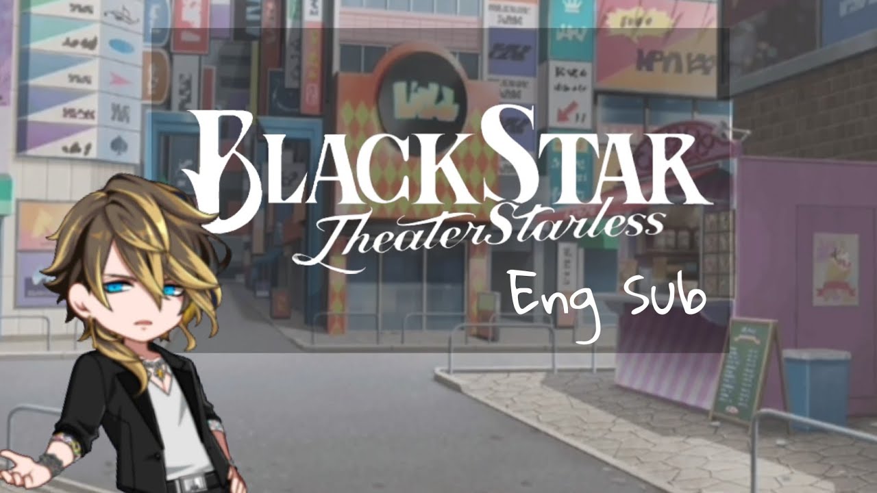 [Black Star Theater Starless] ブラスタ Opening
