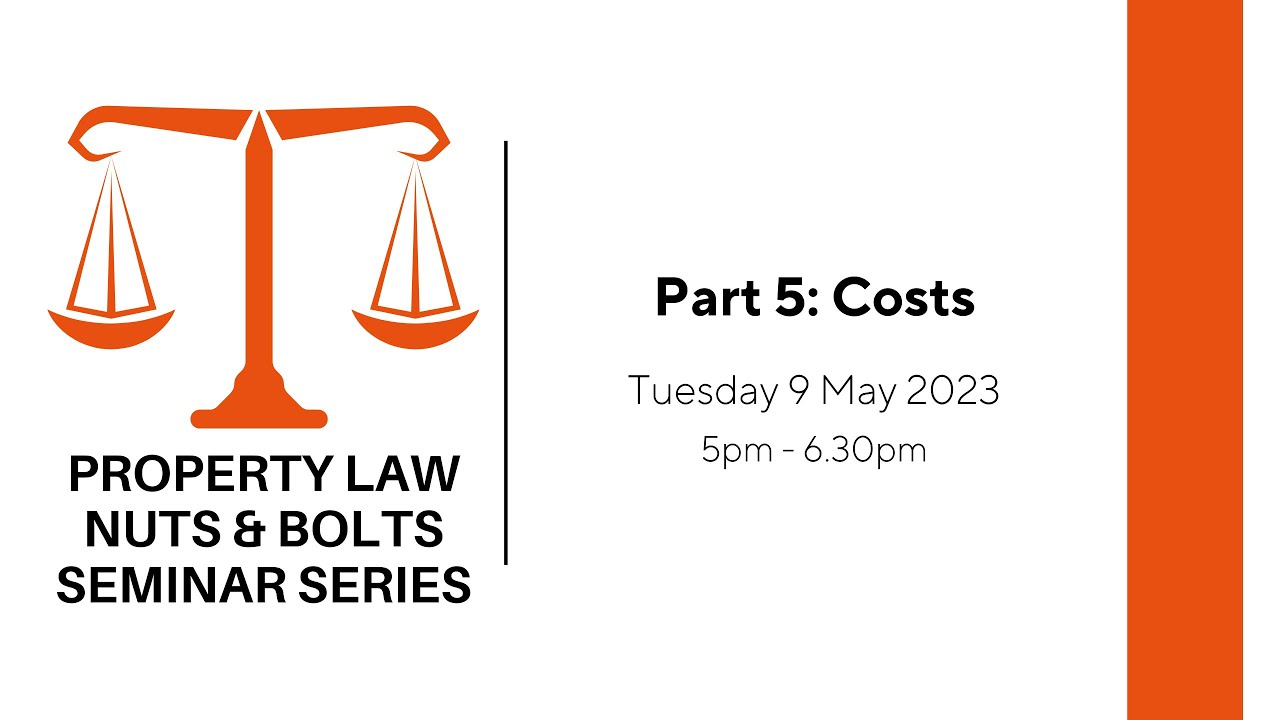 Property Law Nuts & Bolts, Part 5 Costs webinar YouTube