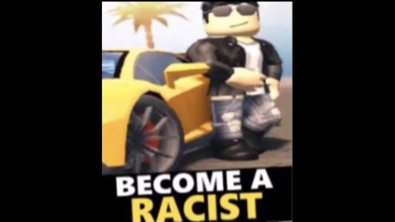 Become A Racist Roblox Meme YouTube Hq720 2 