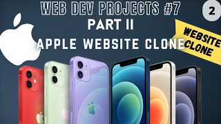 Making Apple's Website Clone (Part 2) | Web Dev Projects #7