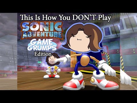 This Is How You DON'T Play Sonic Adventure DX - Game Grumps Edition
