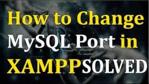How to change XAMPP Port Mysql 3306 to 3308