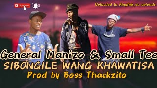 General Manizo Part 10 - Sibongi Wang Khawatisa ( feat Small Tee & Boss Thackzito ) Bad Company  226