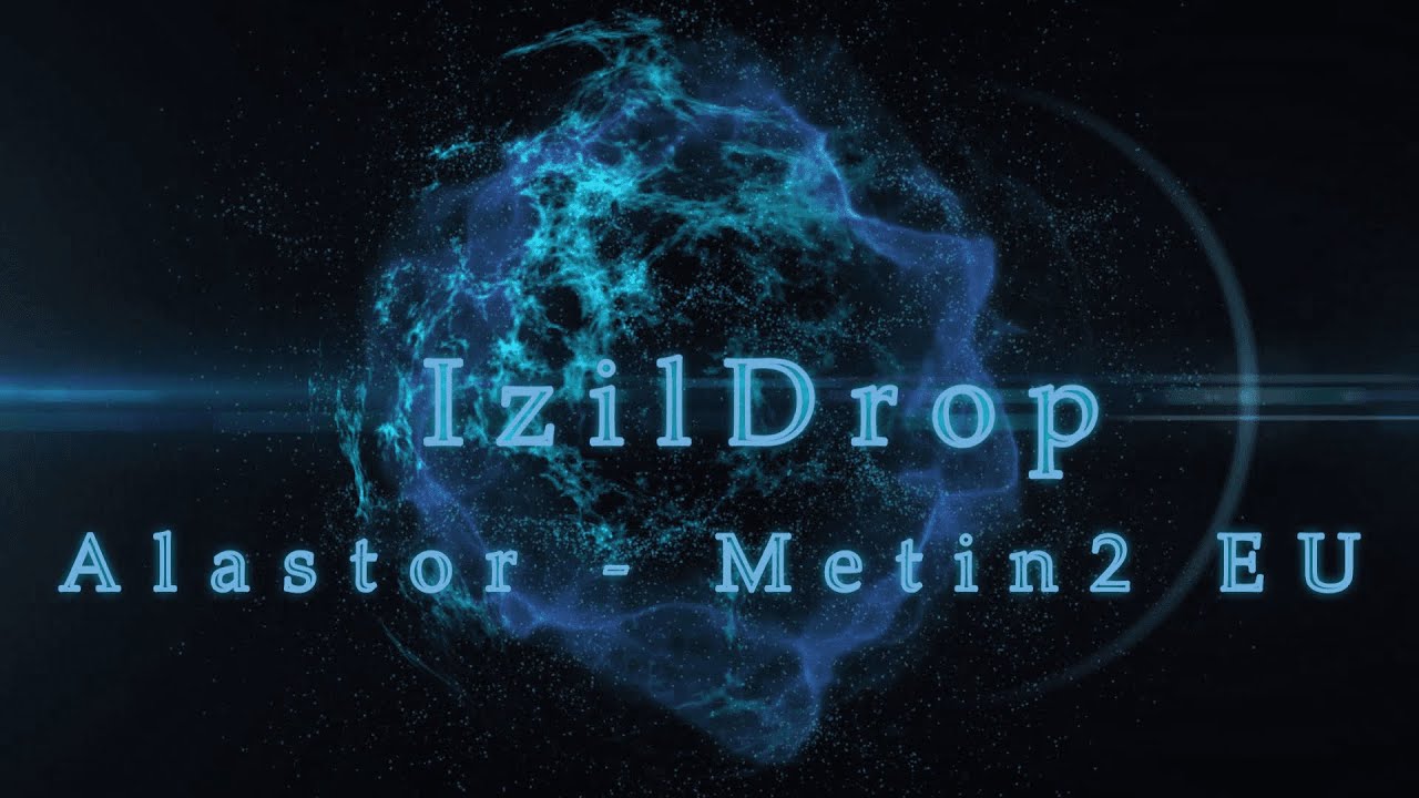Metin2 EU - Alastor - IzilDrop