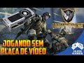 JOGANDO WARFACE SEM PLACA DE VÍDEO