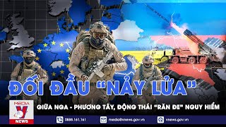 Nga đối đầu “nảy lửa” với phương Tây vì can dự Ukraine, có động thái “răn đe” nguy hiểm - VNews