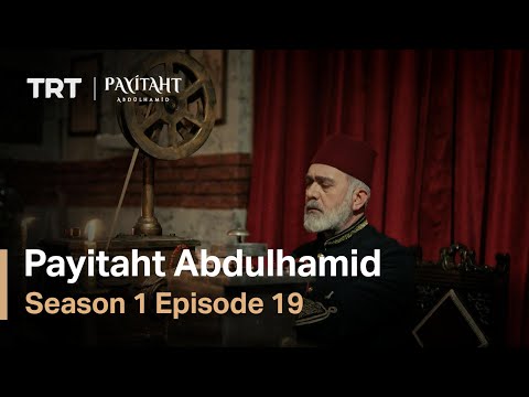 Payitaht Abdulhamid - Season 1 Episode 19 (English Subtitles)