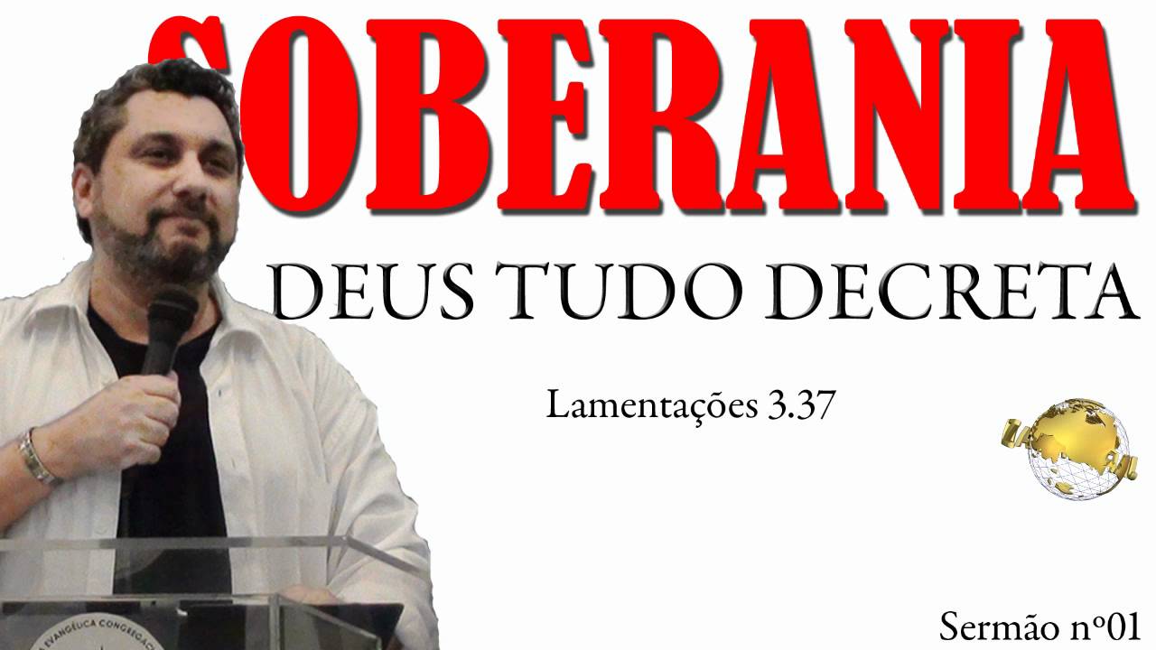 Soberania | Deus tudo Decreta! - Josemar Bessa