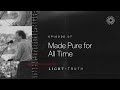Made Pure for All Time