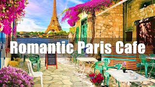 Romantic Paris Cafe Atmosphere ☕ Romantic French Music Relax | Bossa Nova Coffee For Positive Mood