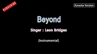 Video thumbnail of "Leon Bridges-Beyond  (Karaoke Instrumental Version)"
