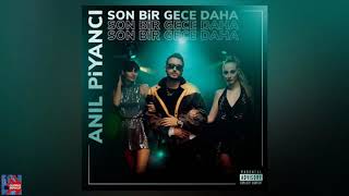 Anıl Piyancı - Son Bir Gece Daha () Resimi