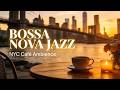New York Riverside Café Ambience — Soft Bossa Nova Jazz for Relaxing &amp; Focus