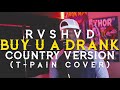 T-Pain - Buy U A Drank (Country Version) (Prod. By Yung Troubadour)