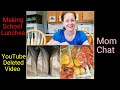 Mom Chat/Make Ahead School Lunches/YouTube Deleted My Video