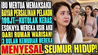 IBU MERTUA MEMAKSAKU BAYAR PERSALINAN PELAKOR 100JT—KUTOLAK, ESOKNYA MEREKA L