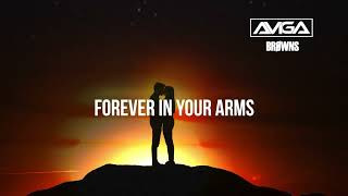 AVIGA, Brøwns  - Forever In Your Arms   (Official artwork video)