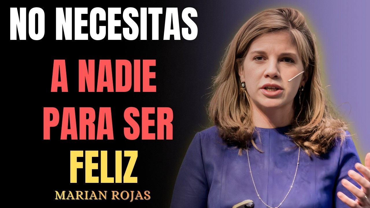 APRENDE a SER FELIZ sin NECESITAR COMPAÑÍA de NADIE | Marian Rojas Estapé | Motivational Speech