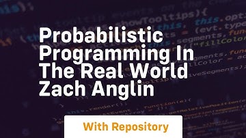 probabilistic programming in the real world zach anglin