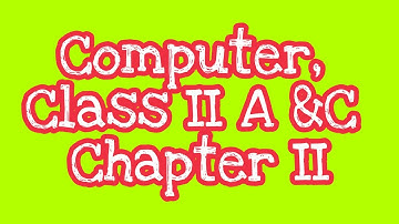Computer,Class II A &C ,Chapter II