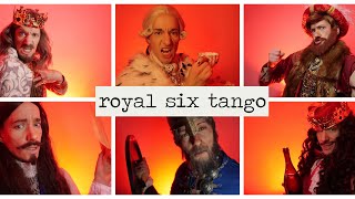 History, Its A Little Bit Silly Royal Six Tango