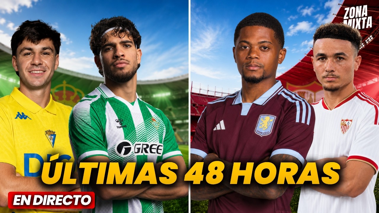🟢🔴 BETIS Y SEVILLA FC: ÚLTIMAS 48 HORAS DE MERCADO: DANI CEBALLOS, LEON BAILEY, PETIT, CARDOSO...