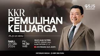 Ibadah KKR Pemulihan Keluarga GSJS Jakarta w/ Ps. Juan Mogi (19.00)