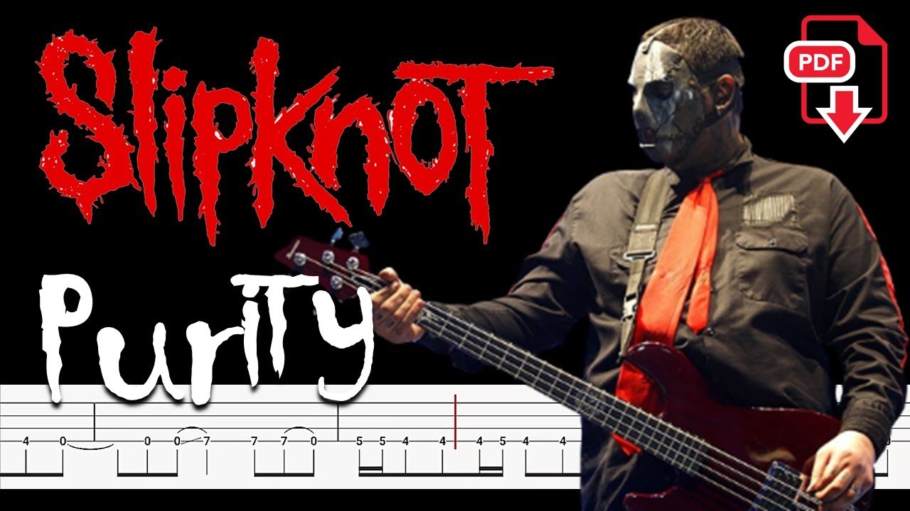 Slipknot - Purity (🔴Accurate Bass Line & PDF ) By 