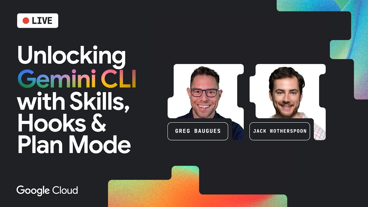 Google Cloud Live: Unlocking Gemini CLI with Skills, Hooks & Plan Mode