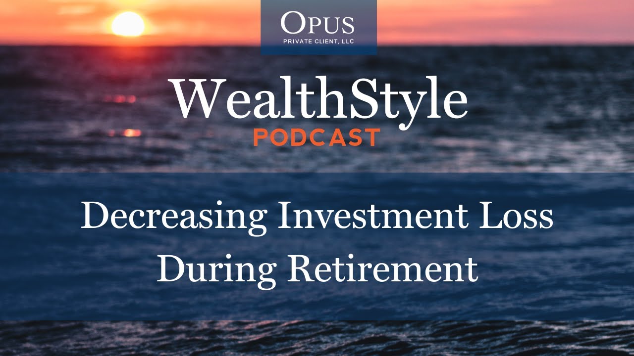 Decreasing Investment Loss During Retirement with Dr. Wade Pfau