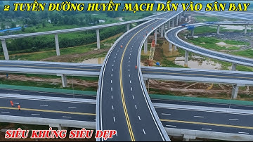2 TUYẾN ĐƯỜNG HUYẾT MẠCH SIÊU KHỦNG SIÊU ĐẸP.