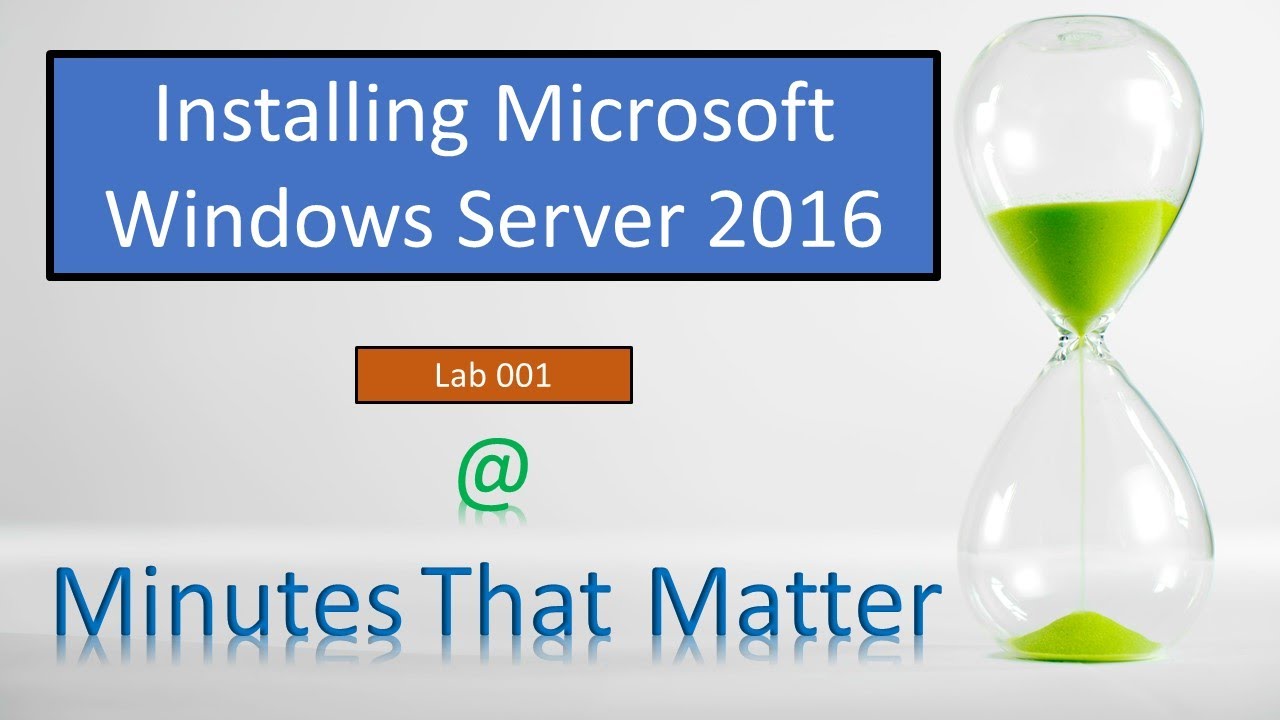 001 Installing Windows Server 2016 (Step by Step) - YouTube