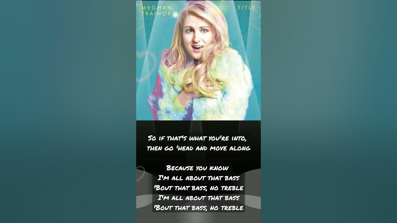 All about That Bass - Meghan Trainor