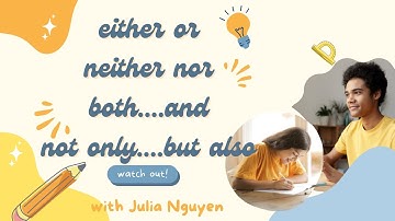 [NGỮ PHÁP] -  Either...or, Neither...nor, Not only...but also, Both...and