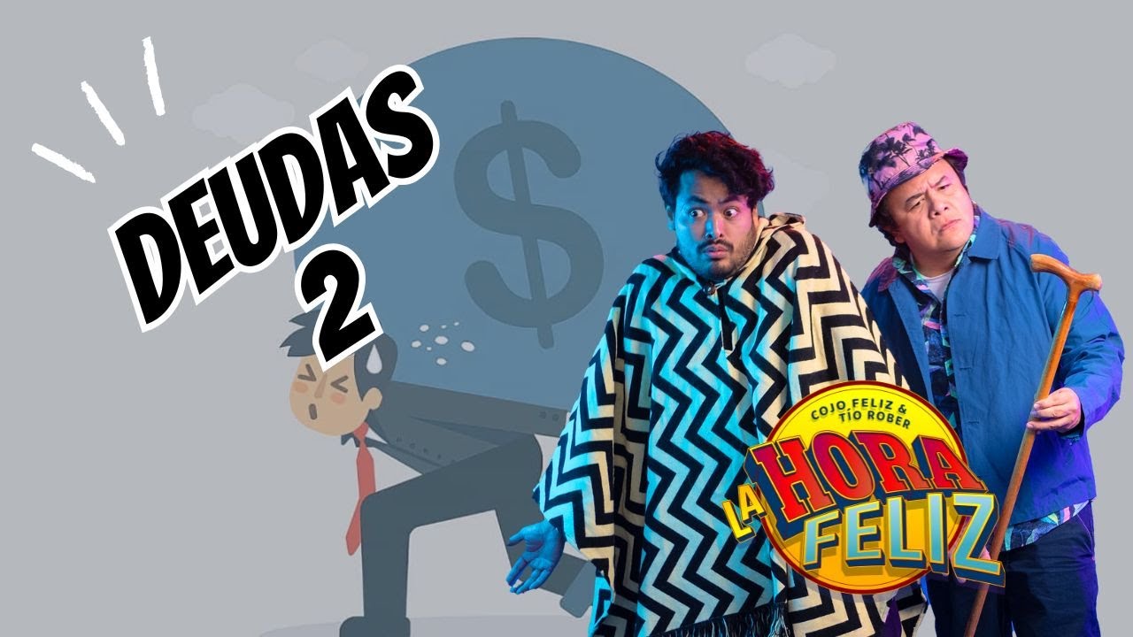 La Hora Feliz: Deudas 2