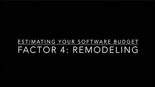 Estimating a Software Budget: Factor 4: The Remodel Profile