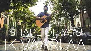 Download Ed Sheeran - Shape Of You Cover | Arijit Singh - Ik Vaari Aa (Gurpreet Sarin Mashup Cover) Ed Sheeran - Shape Of You Cover | Arijit Singh - Ik Vaari Aa (Gurpreet Sarin Mashup Cover)