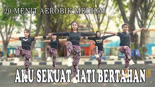 Aerobik Sekuat Hati Bertahan Medium 20 Menit | Aerobik Medium Pemula