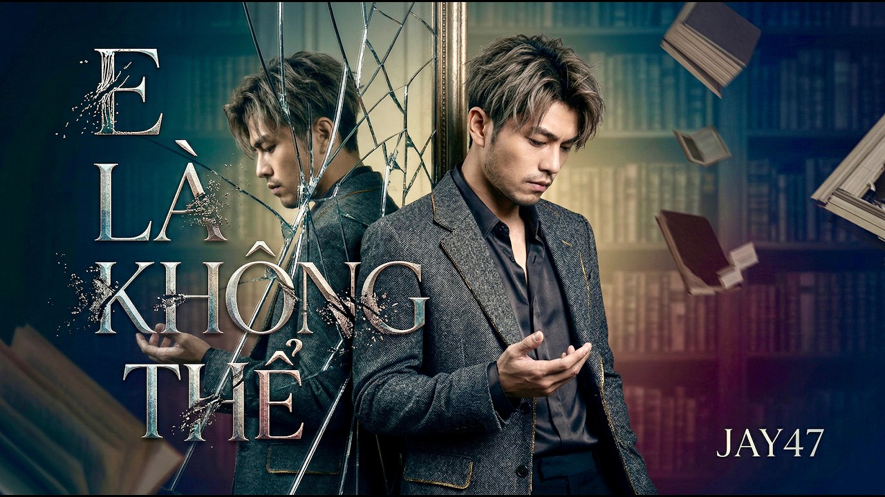 E Là Không Thể - Jay47 x Anh QUân Idol  | Chạm
