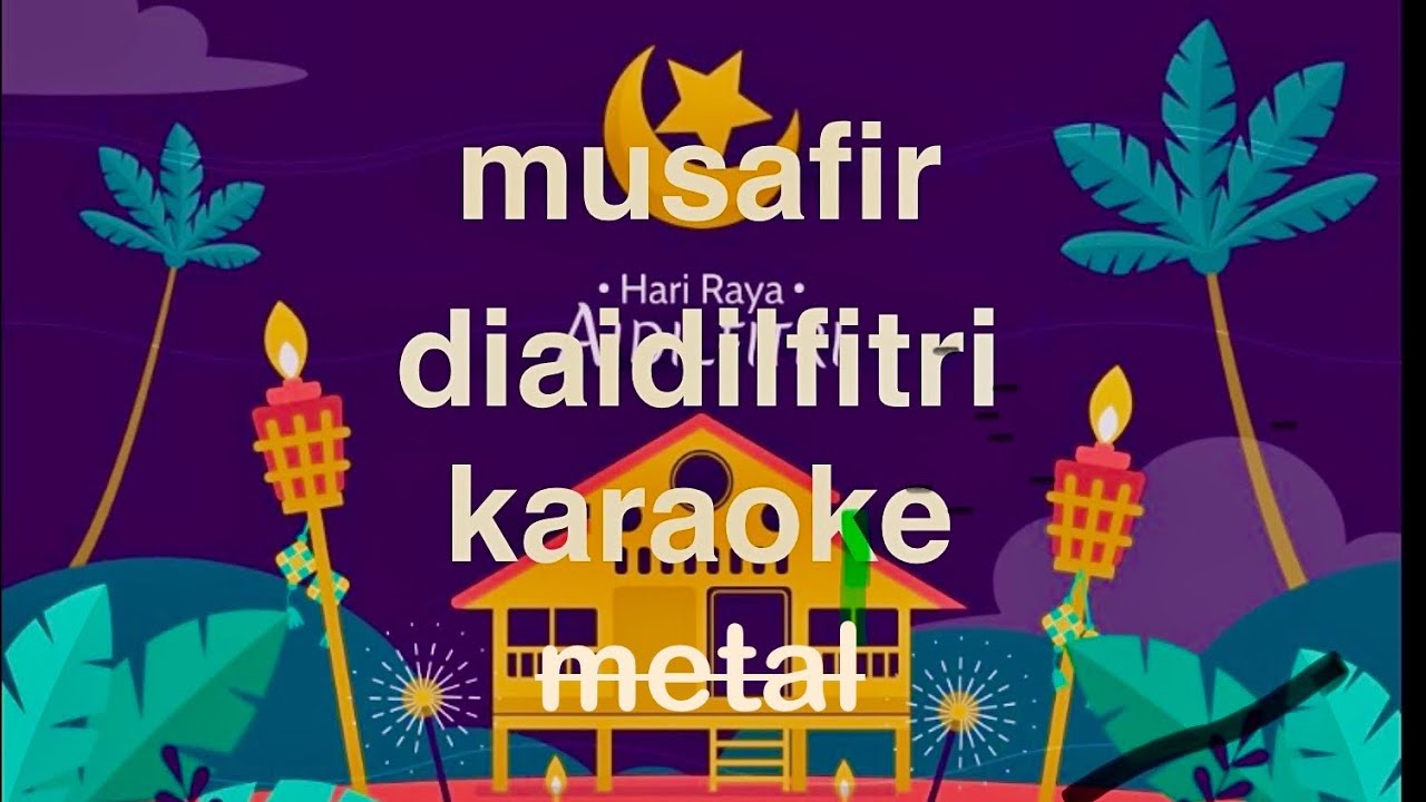 musafir di aidilfitri (karaoke versi rock )