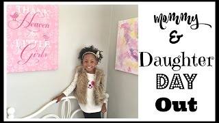 Mommy and Daughter Day Out |  Family Vlog