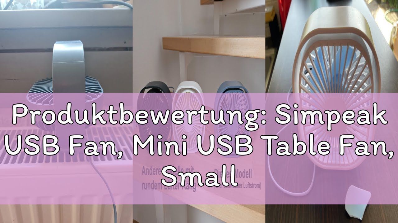 Produktbewertung: Simpeak USB Fan, Mini USB Table Fan, Small Fan Quiet, 3 Speed 360 Degree Rotation,