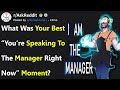 People Share Their Best "I Am The Manager" Moments (r/AskReddit)
