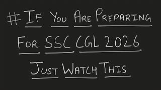 Watch this Video If you are Preparing for SSC CGL 2026