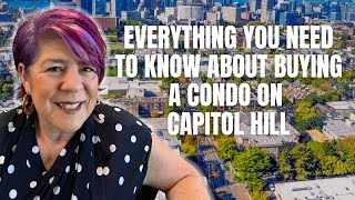 Everything You Need To Know About Buying A Condo On Capitol Hill