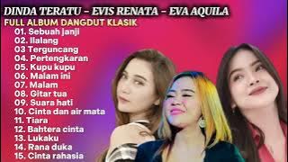 SEBUAH JANJI - FULL ALBUM DANGDUT KLASIK | DINDA TERATU - EVI RENATA - EVA AQUILA | ILALANG - KOPLO