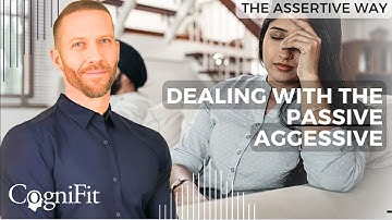 The Assertive Way   Dealing with the Passive Aggressive