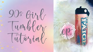 90s Girl Tumbler Tutorial - CamiPaige Boutique
